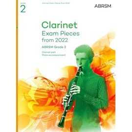 Clarinet Exam Pieces from 2022, ABRSM Grade 2: Selected from the syllabus from 2022. Clarinet Part & Piano Accompaniment (ABRSM Exam Pieces)