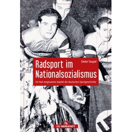 Radsport im Nationalsozialismus: Ein fast vergessenes Kapitel der deutschen Sportgeschichte