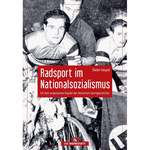 Radsport im Nationalsozialismus: Ein fast vergessenes Kapitel der deutschen Sportgeschichte