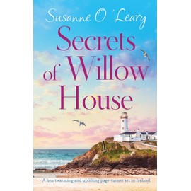 Secrets of Willow House: A heartwarming and uplifting page turner set in Ireland