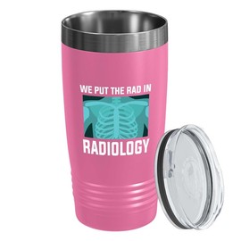 Radiologist Pink Edition Viking Tumbler 20oz - we put the - Radiology Technician Humor Xray Sonographer Rad Tech Doctor MRI Technician