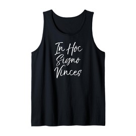 In This Sign You Will Conquer Latin Gift In Hoc Signo Vinces Tank Top