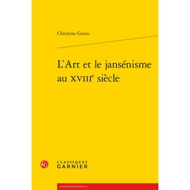 L'Art Et Le Jansenisme Au Xviiie Siecle (Univers Port-royal, 8)