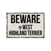 560VS Beware of West Highland Terrier 20,3 x 30,5 cm