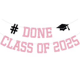 Pink Glitter Done Class of 2025 Banner, I'm Done/Congrats Grad 2025/So Proud of You, 2025 Graduation Party Decorations Supplies