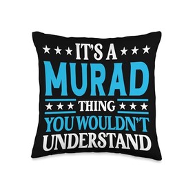 It's A Murad Thing Wouldn't Understand Personal Name Murad Throw Pillow