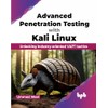 Advanced Penetration Testing with Kali Linux: Unlocking industry-oriented VAPT tactics