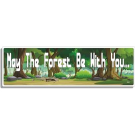 Gear Tatz - May The Forest BE with You - Environmental,Liber,Movie Tribute,Funny - Bumper Sticker - 10 x 3 inches - Professionally Made in The USA (Vinyl,X1)