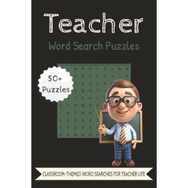 Teacher Word Search Puzzle Book: Word Finds with Easy to Read Print about Teaching, Grading, Classroom Activities & More | 6x9 inches, 100 pages, ... Appreciation, Holidays, Birthdays & Travel