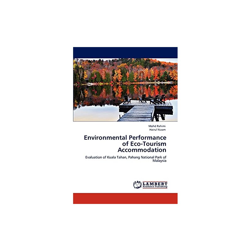 Environmental Performance of Eco-Tourism Accommodation: Evaluation of Kuala Tahan, Pahang