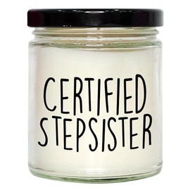 Funny Stepsister Gifts - 9oz Vanilla Soy Candle, Certified Stepsister Quote, Valentine's Unique Gifts from Men to Family