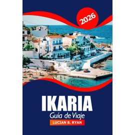 Ikaria Guía de viaje 2026: Descubre la isla de la zona azul de Grecia, las playas, el senderismo, la comida local, los pueblos escondidos y las aventuras en el Egeo