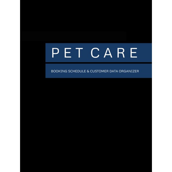 Pet Care Booking Schedule and Customer Data Organizer: Undated 12-Month