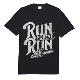 Run Forest Run - Lumberjack Sawmill Worker Logger Chainsaw Comfort Colors Adult Heavyweight T-Shirt
