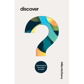 Discover: Questioning Your Way to Faith