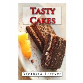 Tasty Cakes: And How To Succeed Them Everytime!