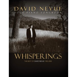 Whisperings: The Best of David Nevue (1985-2000) - Solo Piano Songbook