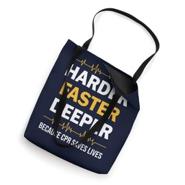 Harder Faster Deeper CPR First Aid EMT EMS CPR Instructor Tote Bag