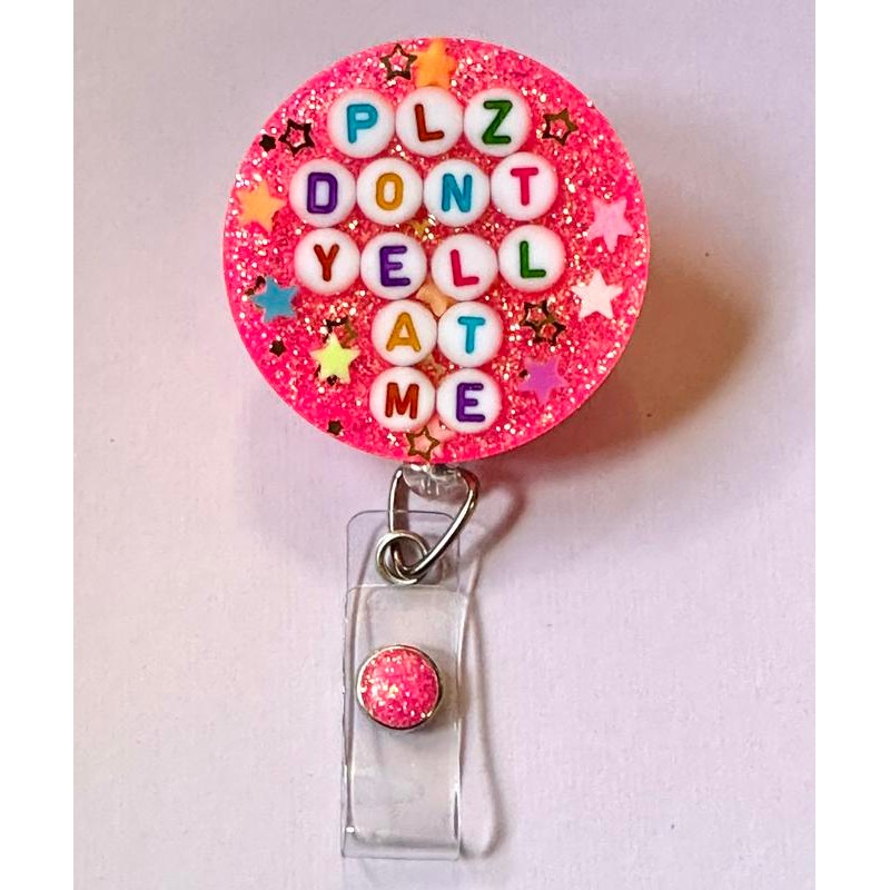 Plz Don’t Yell at Me Handmade Resin Badge Reel with