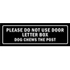 Please do not use door letter box, dog chews the