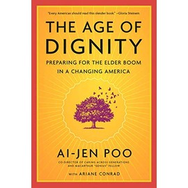 The Age of Dignity: Preparing for the Elder Boom in a Changing America