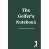The Golfer's Notebook: A Golf Performance Journal - Keep track