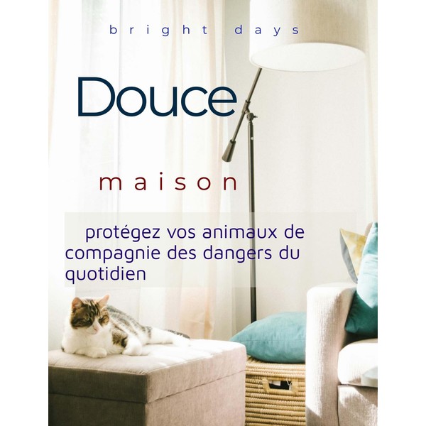  Douce maison : protégez vos animaux de compagnie des