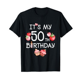 Its My 50th Birthday Shirt Funny Strawberry Cherry Birthday T-Shirt