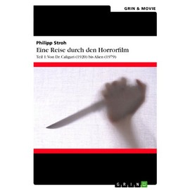 Eine Reise durch den Horrorfilm. Teil 1: Von Dr. Caligari (1920) bis Alien (1979)