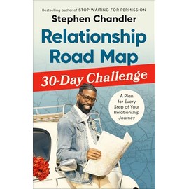 Relationship Road Map 30-Day Challenge: A Plan for Every Step of Your Relationship Journey