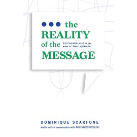 The Reality of the Message: Psychoanalysis in the wake of Jean Laplanche