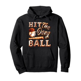 Funny Baseball - Hit The Dang Ball - Sports Gifts Tee Pullover Hoodie