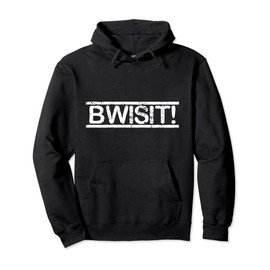 Funny BWISIT ka Filipino Pinoy comedy in Philippines Gift Pullover Hoodie