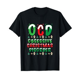 OCD Obsessive Christmas Disorder Funny Holiday Costume T-Shirt