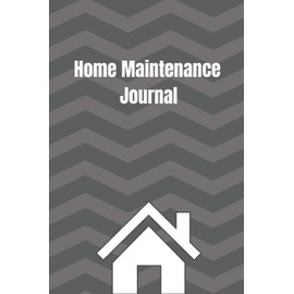 Home Maintenance Journal: Home Repair and Improvement Logbook Tracker (Realtor Gifts for New Homeowners)