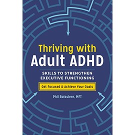 Thriving with Adult ADHD: Skills to Strengthen Executive Functioning