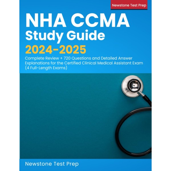 NHA CCMA Study Guide 2024-2025: Complete Review + 720 Questions