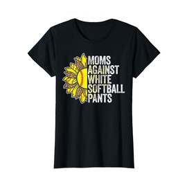 Moms Against White Softball Pants T-Shirt