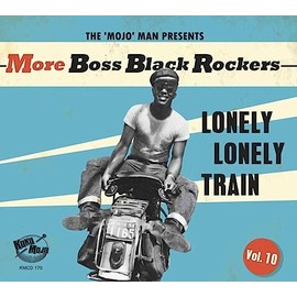 More Boss Black Rockers 10: Lonely Lonely Train