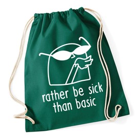 Hippowarehouse Rather Be Sick Than Basic Drawstring Cotton School Gym Bag 37cm x 46cm, 12 litres
