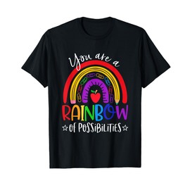 Teacher you are a rainbow of possibilities funny Men Women T-Shirt