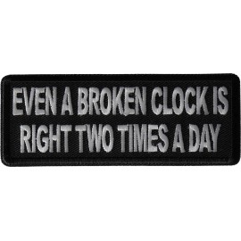 Ivamis Even a Broken Clock is Right Two Times a Day Patch- 4x1.5 inch - P7005
