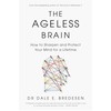 The Ageless Brain: How to Sharpen and Protect Your Mind