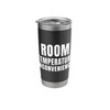 Funny Sarcastic Humor Room Temperature Inconvenience Quote Stainless Steel Insulated