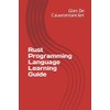 Rust Programming Language Learning Guide