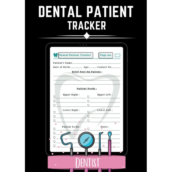 Dental Patient Tracker Log Book: Record book For Dentists To