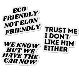 Eco Friendly Not Elon Friendly/We Know But We Have The Car Now/Trust Me I Don't Like Him Either, Anti Elon Club Bumper Magnet - Anti Elon Car Magnet, Funny Viral Stickers