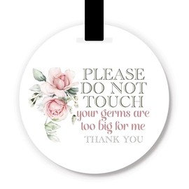 Pram Germ Sign - Please Do Not Touch Your Germs Are Too Big For Me Acrylic Wipeable Tag (Pink Floral)
