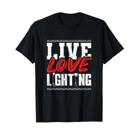 Lighting Technician Light Guy Lighting Tech T-Shirt