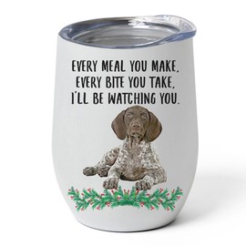 Brown Merle German Shorthaired Pointer Wine Tumbler 12oz - Stainless Steel With Lid - Funny Saying Every Meal You Make Every Bite You Take - Gifts for Dog Lovers
